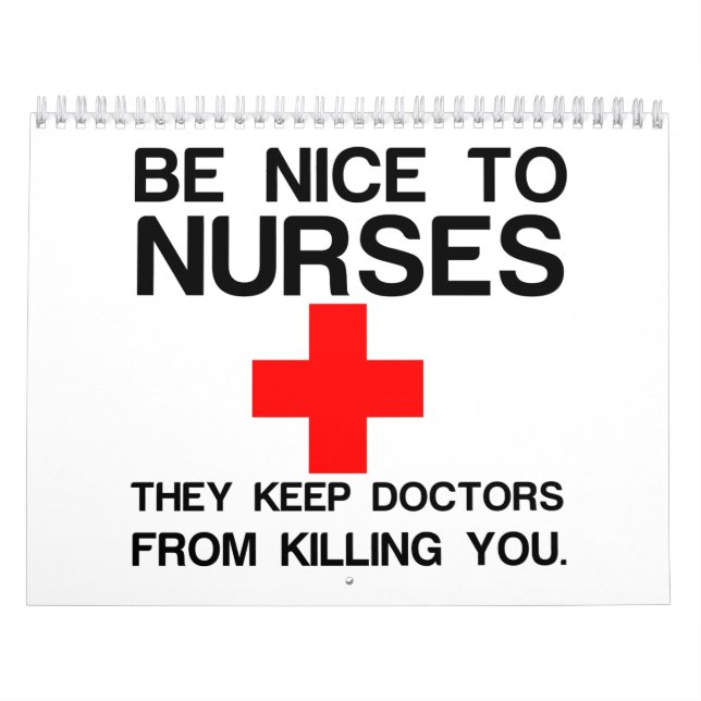 BE NICE TO NURSES CALENDAR (Cover)