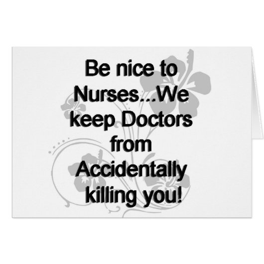 BE NICE TO NURSES CARDS (Front Horizontal)