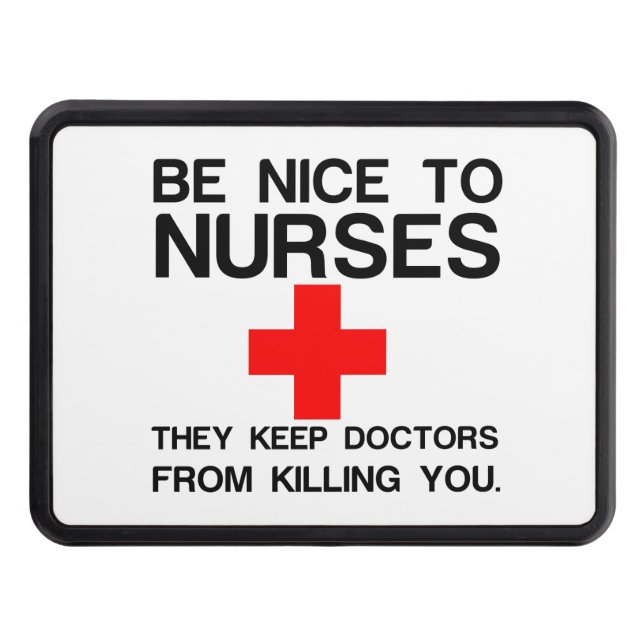 BE NICE TO NURSES HITCH COVER (Front)