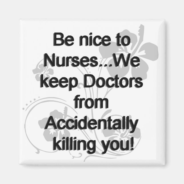 Be Nice To Nurses Magnet (Front)