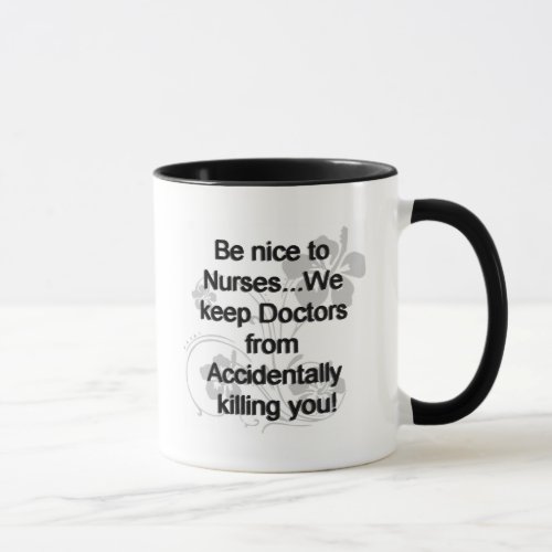 BE NICE TO NURSES MUG