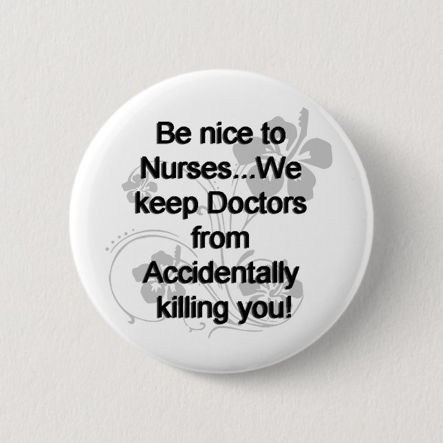 BE NICE TO NURSES PINBACK BUTTON (Front)
