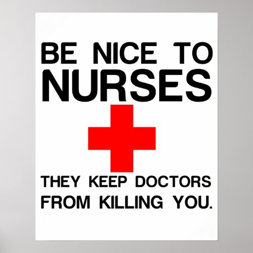 BE NICE TO NURSES POSTER