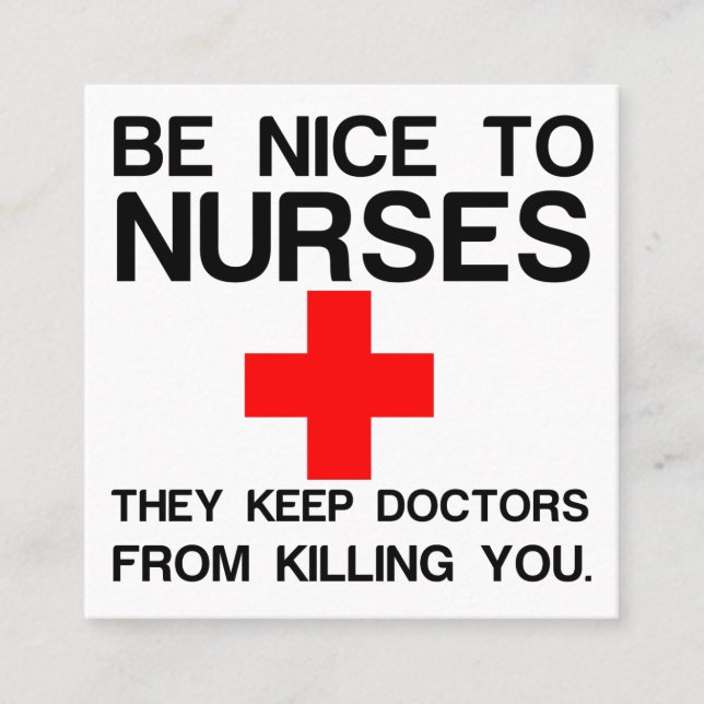 BE NICE TO NURSES SQUARE BUSINESS CARD (Front)