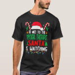 Be Nice to Physical Therapist Santa is Watching Ch T-Shirt