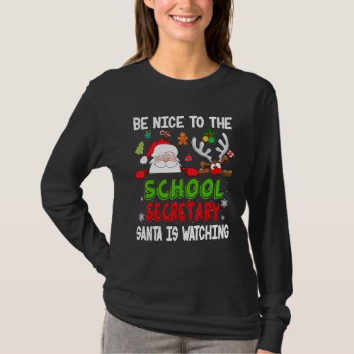 Be Nice To School Secretary Santa Is Watching Sant T_Shirt