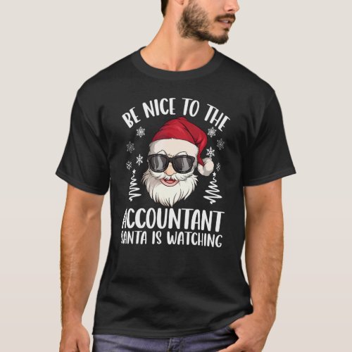 Be Nice To The Accountant Santa Is Watching Christ T_Shirt