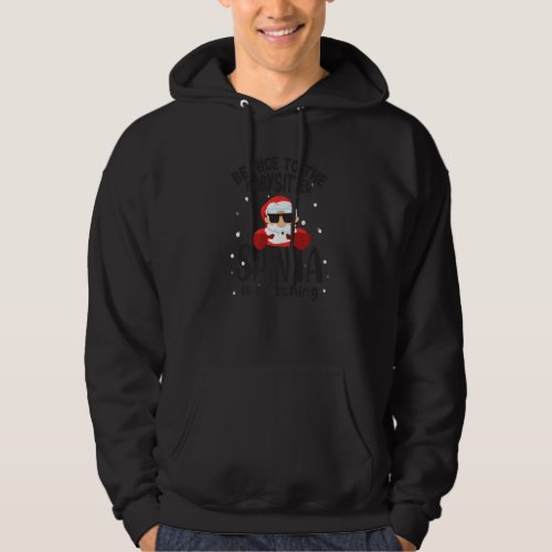 Be Nice To The Babysitter Santa Is Watching Funny  Hoodie