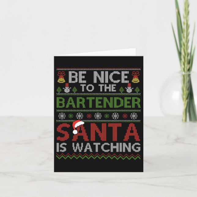 Be Nice To The Bartender Santa Is Watching Christm Card (Front)
