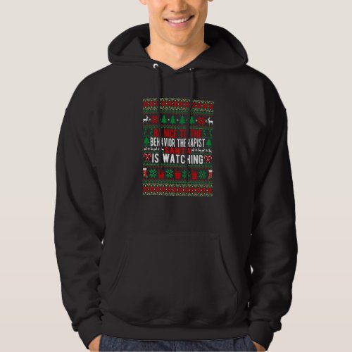 Be Nice To The Behavior Therapist Santa Is Watchin Hoodie