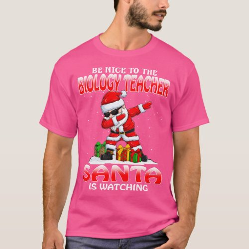 Be Nice To The Biology Teacher Santa is Watching T_Shirt