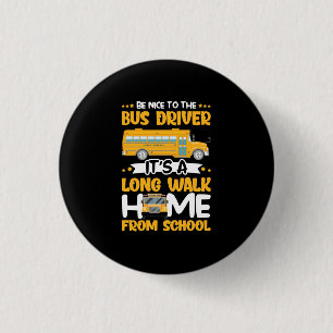 Be Nice To The Bus Driver Button