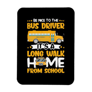 Be Nice To The Bus Driver Magnet