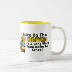 Be Nice To The Bus Driver Mug