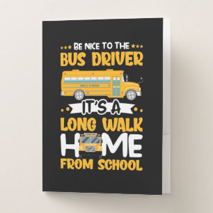 Be Nice To The Bus Driver Pocket Folder