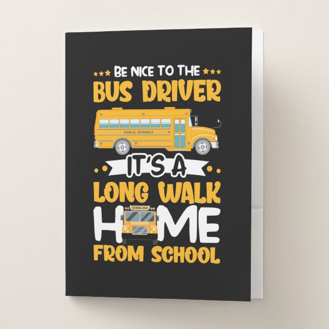Be Nice To The Bus Driver Pocket Folder (Front)