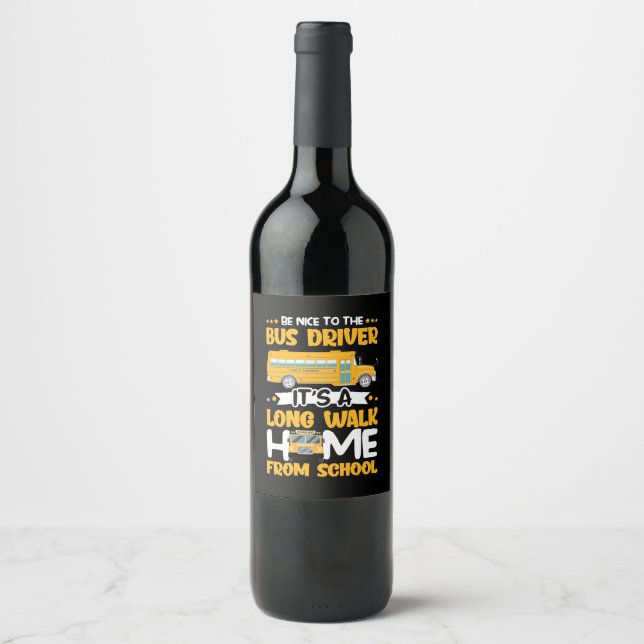 Be Nice To The Bus Driver Wine Label (Front)