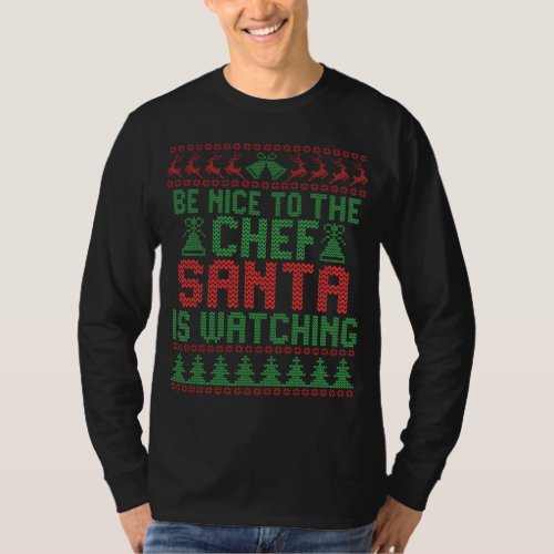 Be Nice To The Chef Santa IS Watching Christmas T_Shirt