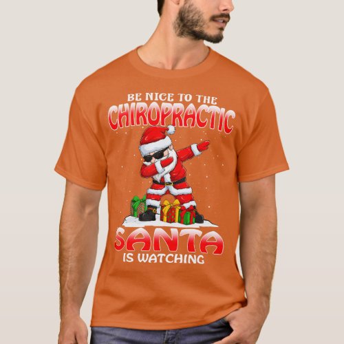 Be Nice To The Chiropractic Santa is Watching T_Shirt