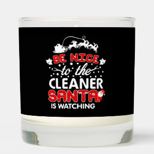 Be Nice To The Cleaner Santa Is Watching T-Shirt Scented Candle