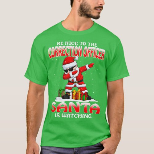 Be Nice To The Correction Officer Santa is Watchin T_Shirt