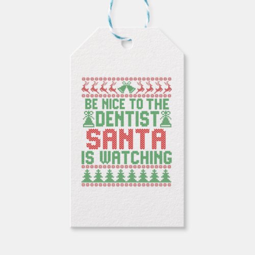 Be Nice To The Dentist Santa IS Watching Christmas Gift Tags