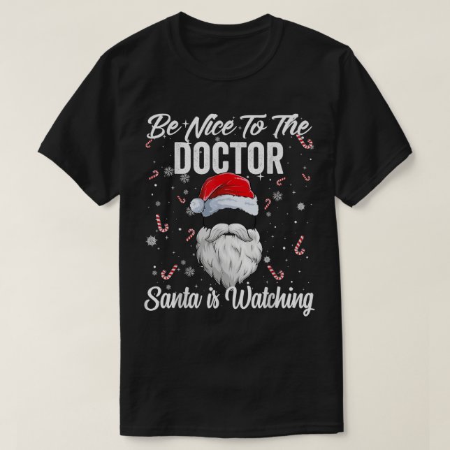 Be Nice To The Doctor Santa is Watching Xmas Pjs C T-Shirt (Design Front)
