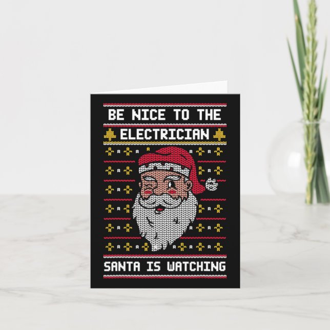 Be Nice To The Electrician Santa Is Watching - Chr Card (Front)