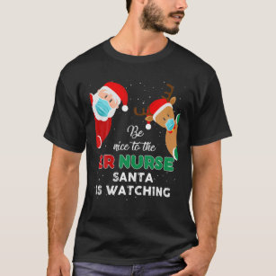Be Nice To The Er Nurse Santa Is Watching Christma T-Shirt