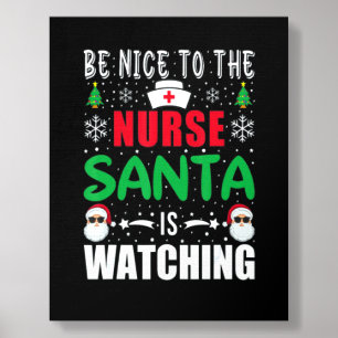 Be Nice To The ER Nurse Santa Is Watching Nursing Foam Core Photo Tile
