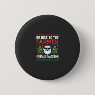 Be Nice To The Farmer Santa Christmas Button