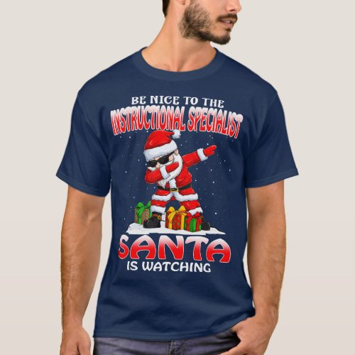 Be Nice To The Instructional Specialist Santa is W T_Shirt