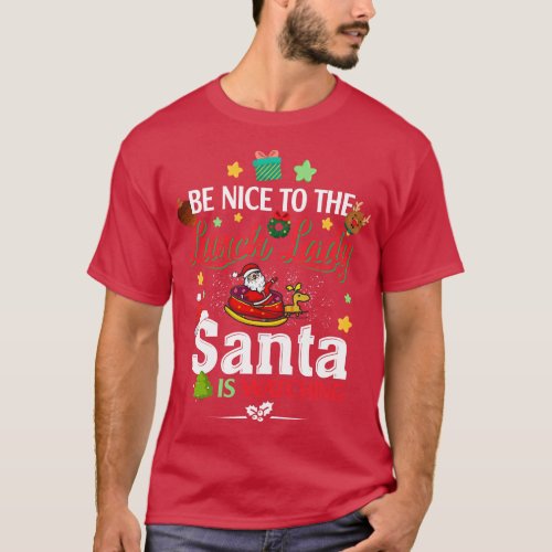 Be Nice To The Lunch Lady Santa is Watching 2 T_Shirt