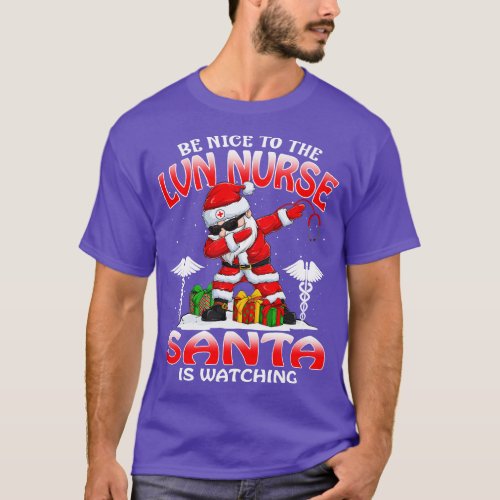 Be Nice To The Lvn Nurse Santa is Watching T_Shirt