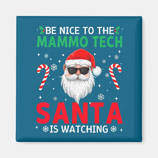 Be Nice To The Mammo Tech Santa Is Watching Christ Magnet (Front)