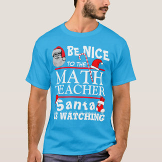 Be Nice to the Math Teacher Green T-Shirt