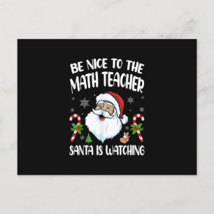 Be Nice To The Math Teacher Santa Is Watching Funn Postcard
