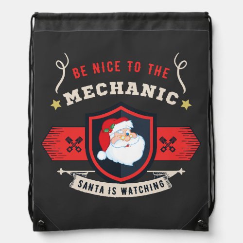 Be Nice To The Mechanic Santa Claus Is Watching  Drawstring Bag