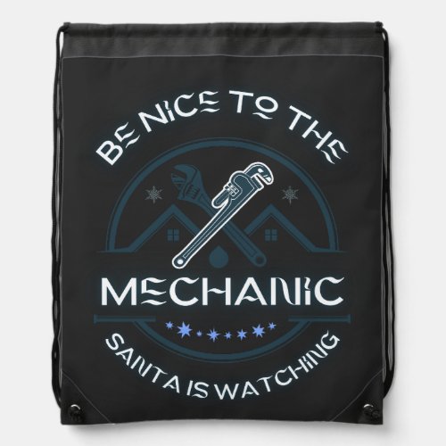 Be Nice To The Mechanic Santa Is Watching  Drawstring Bag