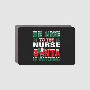 Be Nice To The Nurse Santa Is Watching    Car Magnet