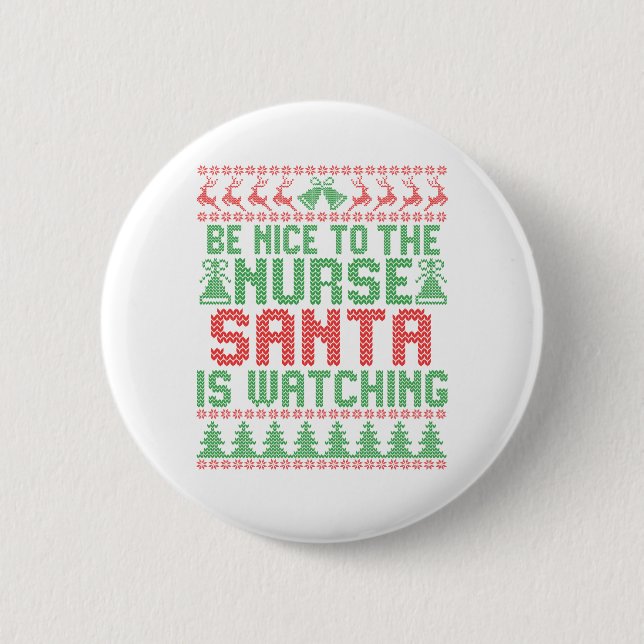 Be Nice To The Nurse Santa IS Watching Christmas Button (Front)