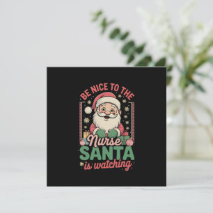 Be Nice To The Nurse Santa Is Watching Christmas Invitation