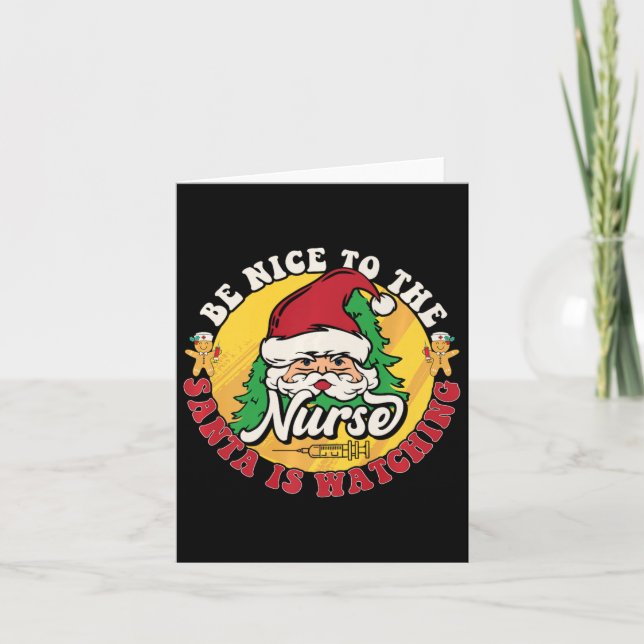 Be Nice To The Nurse Santa Is Watching Chrristmas  Card (Front)
