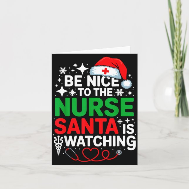 Be Nice To The Nurse Santa Is Watching Funny Nurse Card (Front)
