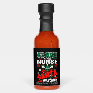 Be Nice To The Nurse Santa Is Watching Hot Sauces