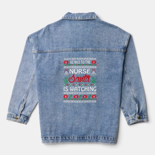 Be Nice To The Nurse Santa Is Watching UGLY Christ Denim Jacket