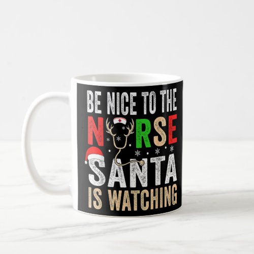 Be Nice To The Nurse Santa Nurse Christmas Scrub   Coffee Mug