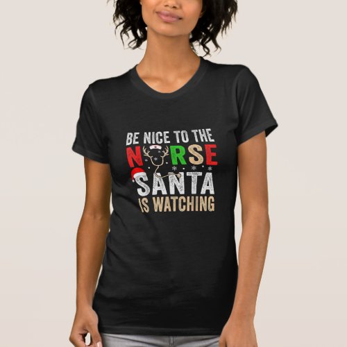 Be Nice To The Nurse Santa Nurse Christmas Scrub   T_Shirt