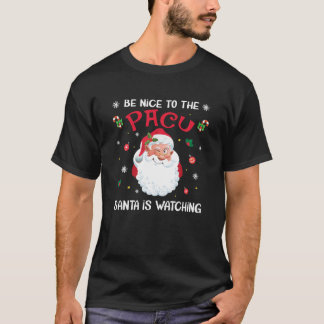 Be Nice To The PACU Santa Is Watching Nursing Chri T-Shirt