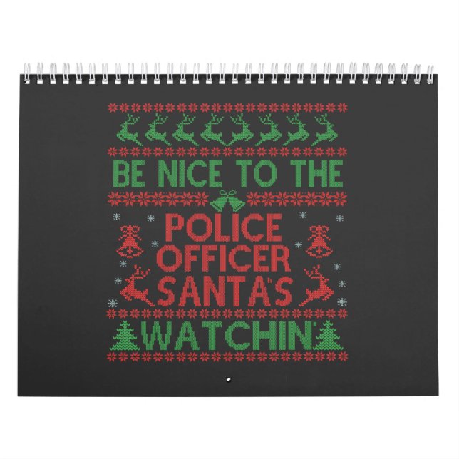 Be Nice To the Police Officer Santa's Watching   Calendar (Cover)